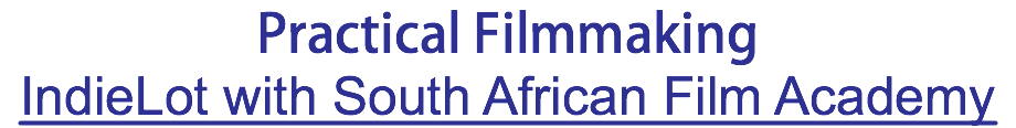 Practical Filmmaking
IndieLot with South African Film Academy